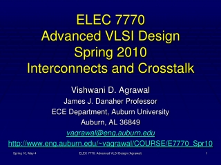 ELEC 7770 Advanced VLSI Design Spring 2010 Interconnects and Crosstalk