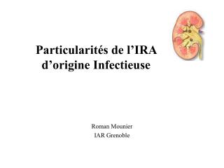 Particularités de l’IRA d’origine Infectieuse