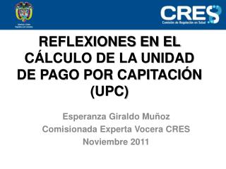 REFLEXIONES EN EL CÁLCULO DE LA UNIDAD DE PAGO POR CAPITACIÓN (UPC)