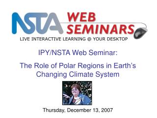 IPY/NSTA Web Seminar: The Role of Polar Regions in Earth’s Changing Climate System