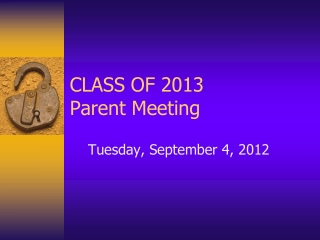 CLASS OF 2013  Parent Meeting