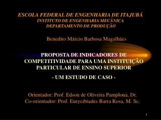 ESCOLA FEDERAL DE ENGENHARIA DE ITAJUBÁ INSTITUTO DE ENGENHARIA MECÂNICA DEPARTAMENTO DE PRODUÇÃO