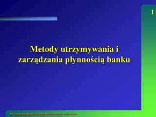 Metody utrzymywania i zarządzania płynnością banku