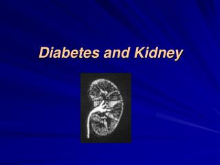 Diabetes and Kidney