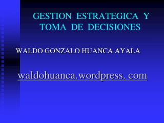GESTION ESTRATEGICA Y TOMA DE DECISIONES