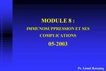 MODULE 8 : IMMUNOSUPPRESSION ET SES COMPLICATIONS 05-2003