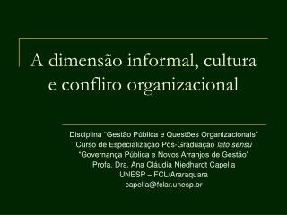 A dimensão informal, cultura e conflito organizacional
