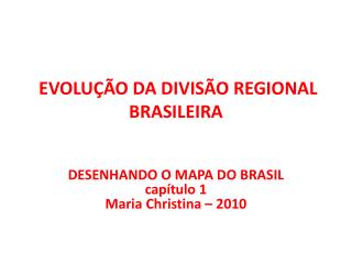 EVOLUÇÃO DA DIVISÃO REGIONAL BRASILEIRA