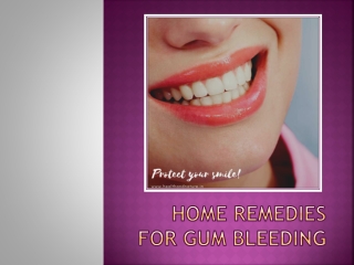 Effective Natural Home Remedies For Gum Bleeding & Oral Health