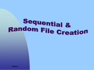 Sequential &  Random File Creation
