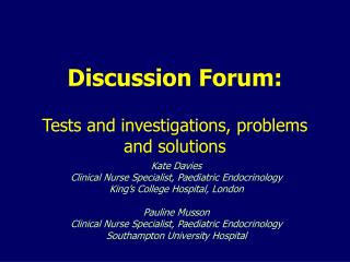 Discussion Forum: Tests and investigations, problems and solutions