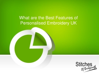 What are the Best Features of Personalised Embroidery UK