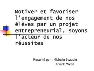 Motiver et favoriser l'engagement de nos élèves par un projet entrepreneurial, soyons l'acteur de nos réussites