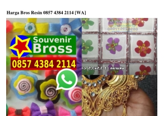 Harga Bros Resin Ô857 4384 2114 {WA}