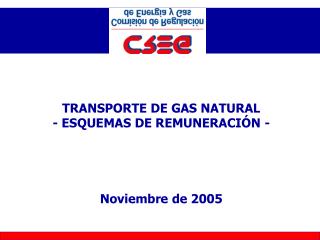 TRANSPORTE DE GAS NATURAL - ESQUEMAS DE REMUNERACIÓN -