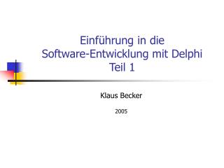 Einführung in die Software-Entwicklung mit Delphi Teil 1