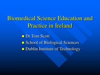 Biomedical Science Education and Practice in Ireland