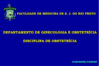 FACULDADE DE MEDICINA DE S. J. DO RIO PRETO