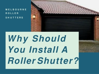 Why Should You Install A Roller Shutter