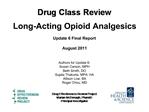 Long-Acting Opioid Analgesics Update 6 Final Report August 2011 Authors for Update 6: Susan Carson, MPH Beth Smith,