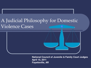 A Judicial Philosophy for Domestic Violence Cases