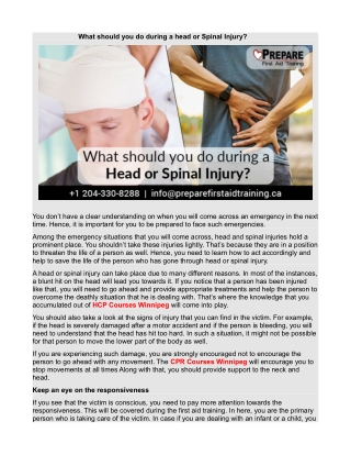 What should you do during a head or Spinal Injury?