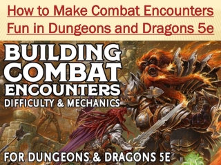 How to Make Combat Encounters Fun in Dungeons and Dragons 5e