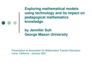 Exploring mathematical models using technology and its impact on pedagogical mathematics knowledge by Jennifer Suh Georg