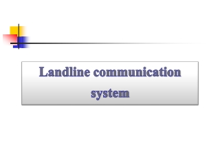 Landline communication  system