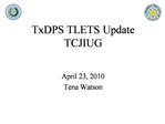TxDPS TLETS Update TCJIUG