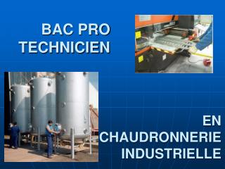 EN CHAUDRONNERIE INDUSTRIELLE