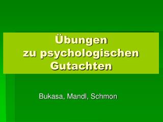 Übungen zu psychologischen Gutachten