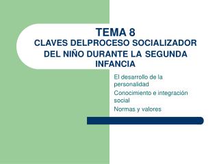 TEMA 8 CLAVES DELPROCESO SOCIALIZADOR DEL NIÑO DURANTE LA SEGUNDA INFANCIA