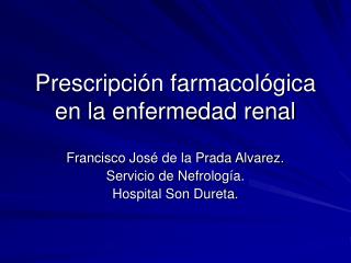 Prescripción farmacológica en la enfermedad renal