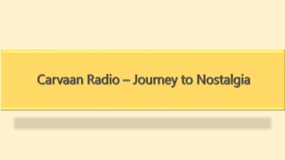 Carvaan Radio Journey to Nostalgia