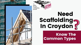 Need Scaffolding In Croydon? Know The Common Types