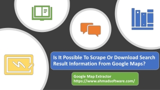 Is It Possible To Scrape Or Download Search Result Information From Google Maps?