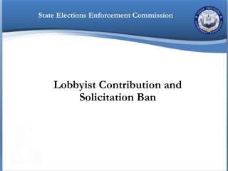 Lobbyist Contribution and Solicitation Ban