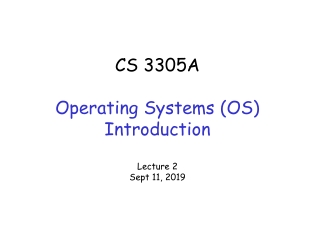 CS 3305A Operating Systems (OS) Introduction Lecture 2 Sept 11, 2019