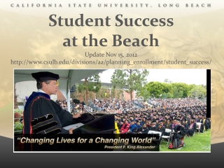 CSULB’s Academic Purpose “To graduate students with highly-valued degrees”