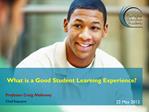 What is a Good Student Learning Experience