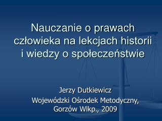 Nauczanie o prawach człowieka na lekcjach historii i wiedzy o społeczeństwie