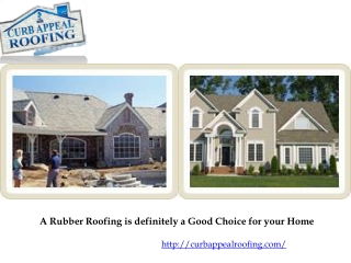 A Rubber Roofing is definitely a Good Choice for your Home