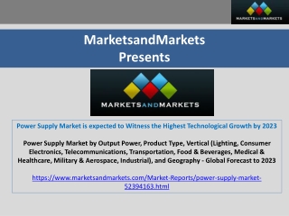 Power supply market is expected to be worth USD 34.92 billion by 2023, growing at a CAGR of 6.7% from 2018 to 2023