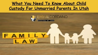What You Need To Know About Child Custody For Unmarried Parents In Utah