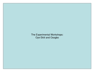 The Experimental Workshops: Oye Ekiti and Osogbo