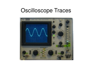 PPT - Oscilloscope Traces PowerPoint Presentation, free download - ID ...