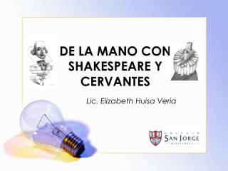 DE LA MANO CON SHAKESPEARE Y CERVANTES