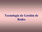 Tecnolog a de Gesti n de Redes