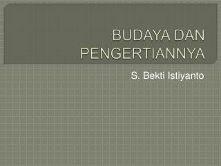 BUDAYA DAN PENGERTIANNYA